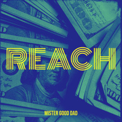 Mister Good Dad - Reach