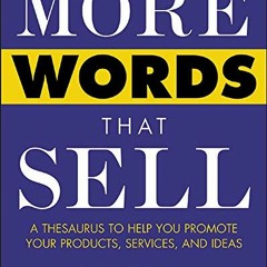 [ACCESS] [PDF EBOOK EPUB KINDLE] More Words That Sell by  Richard Bayan 📨