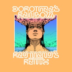 Dorothea's Rainbow (Ray Mang's Like Lemon Drops Remix)