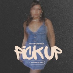 Illest Morena - Pick Up (JOEŸ Afrobeats Remix)