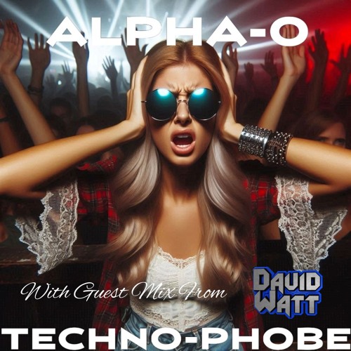 TECHNO-PHOBE #02 Feat David Watt