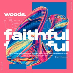 Woods - Faithful