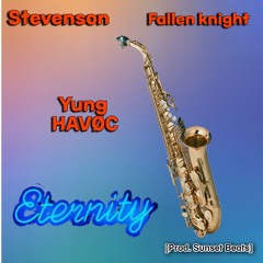 Eternity (feat. Fallen knight & Yung HAVØC) [Prod. Sunset Beats]