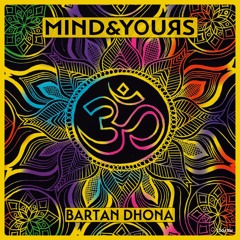 MIND&YOURS - Bartan Dhona (Original Mix)