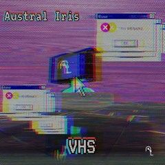 Austral Iris - VHS (Slowed version)