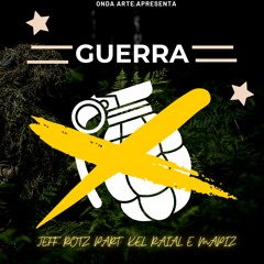 Jeff Rotz - Guerra Part. Kell Raial E Mapiz (Prod. Dj Acinco)