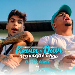 MC Kevin e MC Davi - Pra Inveja é Tchau ( Libardi Eletro Bandido Remix )
