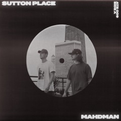 SUTTON PLACE - MAHDMAN (ORIGINAL MIX)