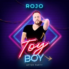 Rojo - Toy Boy - After Party