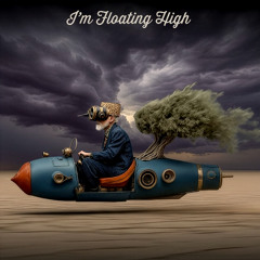 I'm Floating High