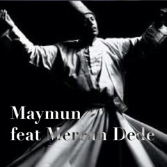 Maymun feat Mercan Dede - Nam-ı Ney