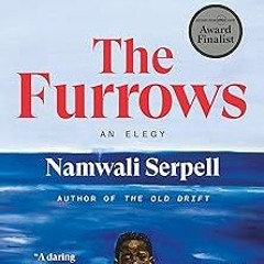 [PDF] Download The Furrows: A Novel BY : Namwali Serpell (Author) +Save*