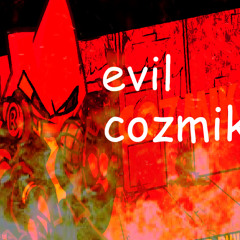 evil cozmik