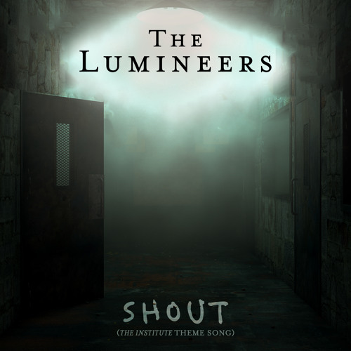 Shout (The Institute Theme Song)
