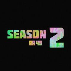 Season 2 Ep. 49