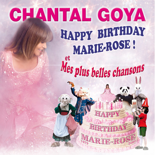 Stream Chantal Goya Listen To Happy Birthday Marie Rose Mes Plus Belles Chansons Playlist Online For Free On Soundcloud