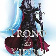 [View] [PDF EBOOK EPUB KINDLE] Trono de Vidro. Rainha das Sombras - Volume 4 (Em Portuguese do