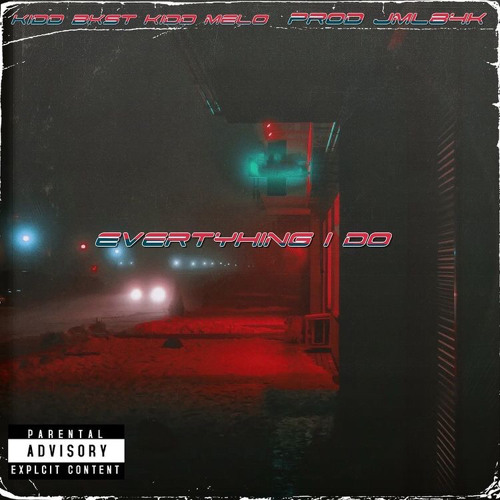 EVERYTHING I DO (FEAT KIDD MELO)