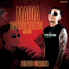 MAGIA CONTUNDENTE ( LIVE SET - SERGIO OTALORA ) 🔥​