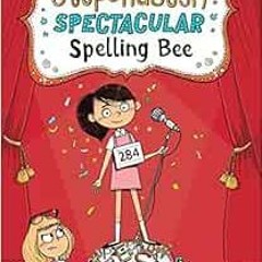 [READ] PDF ✏️ The Stupendously Spectacular Spelling Bee (The Spectacular Spelling Bee