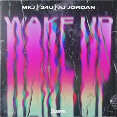 MKJ, 24U, AJ Jordan - Wake Up