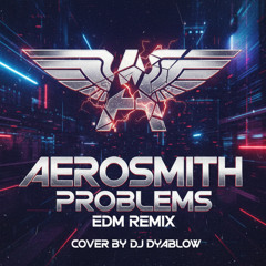 Aerosmith - Problems | EDM REMIX Cover