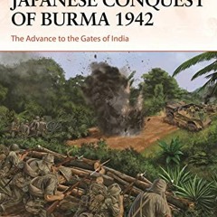 FREE KINDLE 📄 Japanese Conquest of Burma 1942: The Advance to the Gates of India (Ca