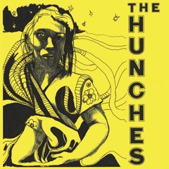 The Hunches - "Like I Could Die"