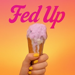 Fed Up