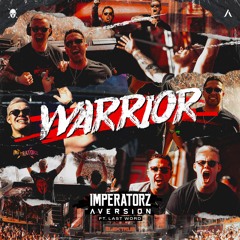 Imperatorz & Aversion ft. Last Word - Warrior