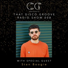 That Disco Groove Radio Show 008 - with Stan Boogie 09.04.2021