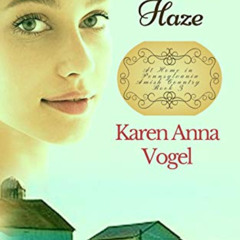 Read PDF 📃 Summer Haze (At Home in Pennsylvania Amish Country Book 3) by  Karen Anna