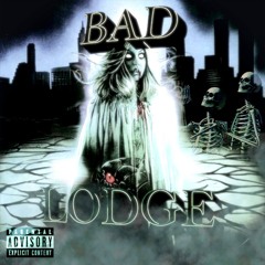 BAD LODGE