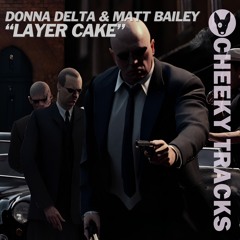 Donna Delta & Matt Bailey - Layer Cake - release date 21/06/2024