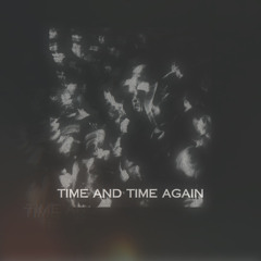 Time And Time Again