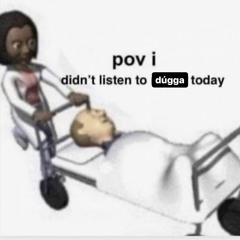 DÚGGA!