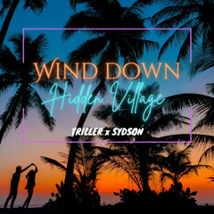 Wind Down - Hidden Village, Triller & Sydson
