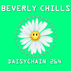 Daisychain 264 - Beverly Chills
