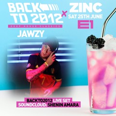 Jawzy LIVE SET #BackTo2012 x Zinc 25.06.22 @ E1