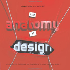 [Get] PDF 💑 The Anatomy of Design: Uncovering the Influences And Inspirations in Mod
