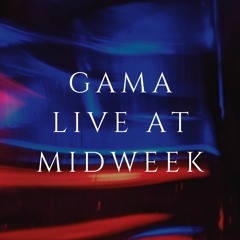 Gama - Live At Midweek