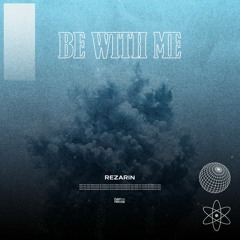 REZarin - Be With Me