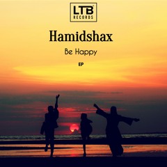 Hamidshax - Be Happy (Original Mix)