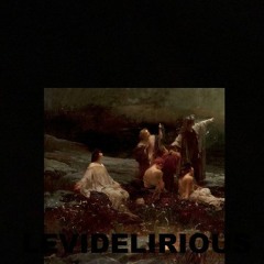 LEVIDELIRIOUS