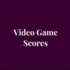 Video Game Scores