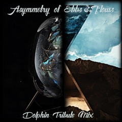 Dolphin Tribute-Mix "Asymmetry of Ebbs & Flows"