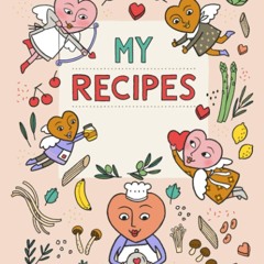 PDF/READ❤  MY RECIPES BOOK with Heart Character: Create your own cookbook, Keep your