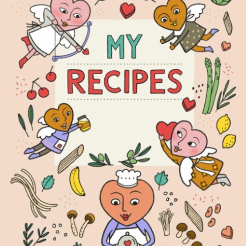 PDF/READ❤  MY RECIPES BOOK with Heart Character: Create your own cookbook, Keep your