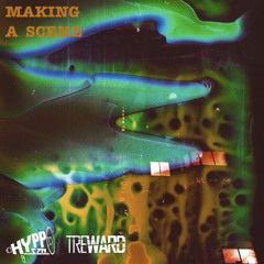 “Making A Scene” ft Tre Ward