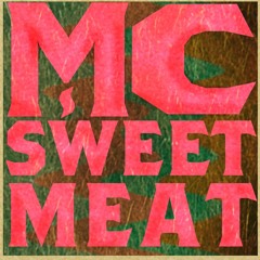 MC Sweet Meat
